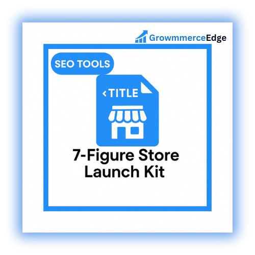 7-Figure Store Launch Kit
